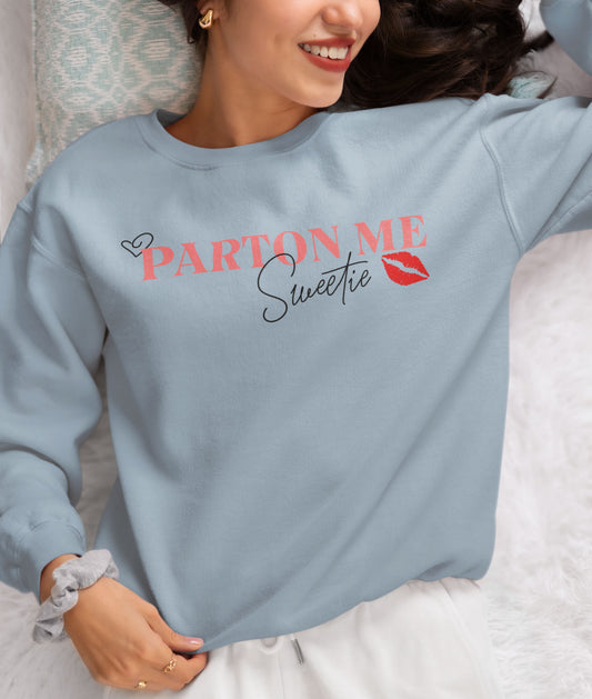 "Parton Me, Sweetie" Womens Next Level Sueded Sweatshirt