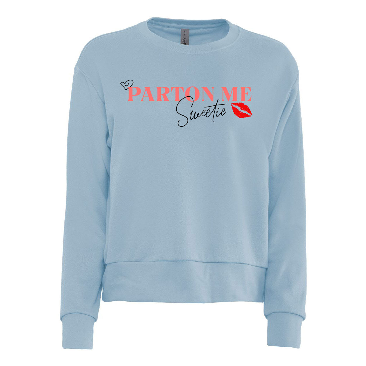 "Parton Me, Sweetie" Womens Next Level Sueded Sweatshirt